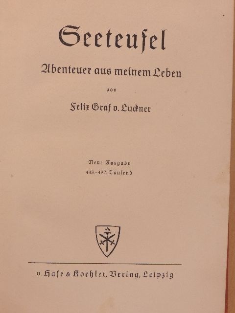Felix Graf v. Luckner - Seeteufel (gótbetűs) [antikvár]