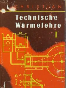 Dr.-Ing. Walter Christian - Technische Wärmelehre I. [antikvár]