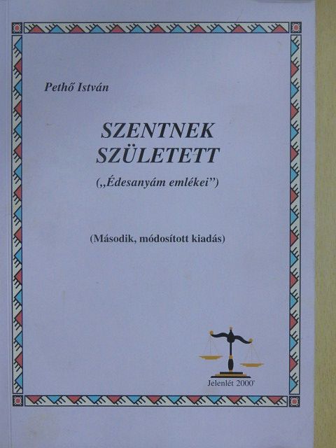 Pethő István - Szentnek született (dedikált példány) [antikvár]
