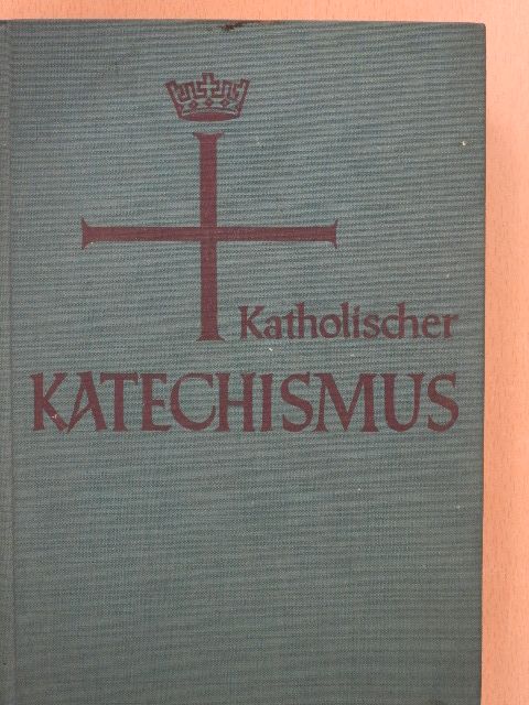 Katholischer Katechismus der Bistümer Deutschlands [antikvár]