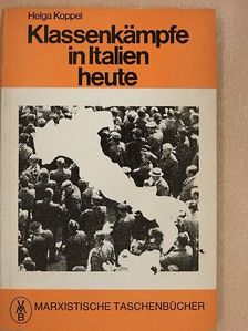 Helga Koppel - Klassenkämpfe in Italien heute [antikvár]
