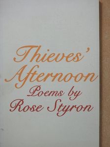Rose Styron - Thieves' Afternoon [antikvár]