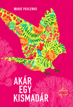 Marie Pavlenko - Akár egy kismadár [eKönyv: epub, mobi]