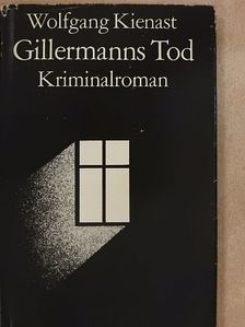 Wolfgang Kienast - Gillermanns Tod [antikvár]