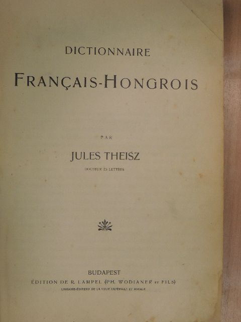 Jules Theisz - Dictionnaire Francais-Hongrois [antikvár]