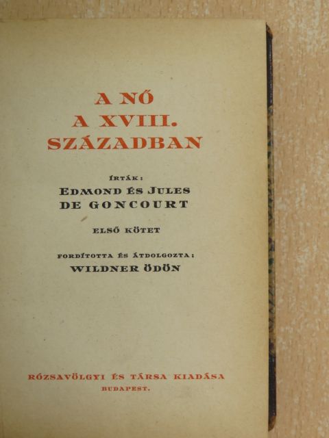 Edmond De Goncourt - A nő a XVIII. században I-II. [antikvár]