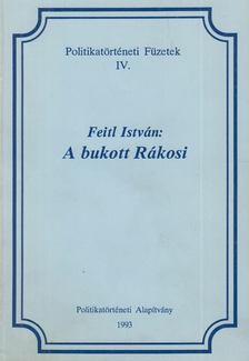 Feitl István - A bukott Rákosi [antikvár]