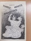 Tihamér Tóth - Three white shadows (dedikált példány) [antikvár]