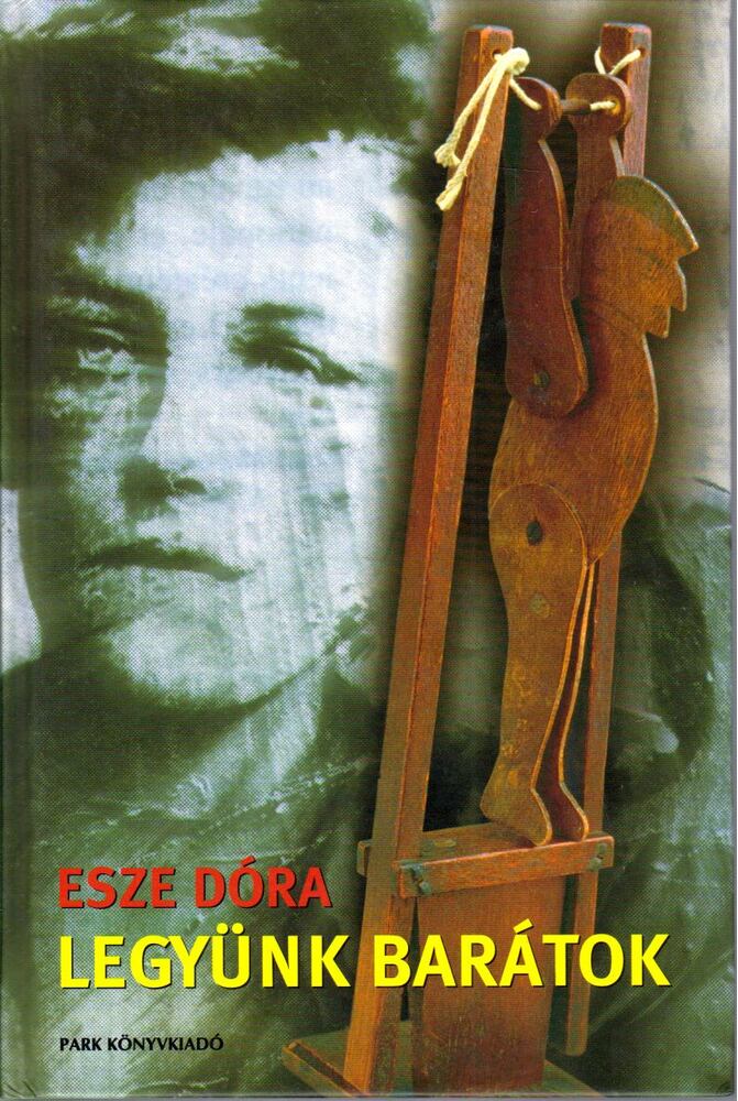 Esze Dóra - Legyünk barátok [antikvár]