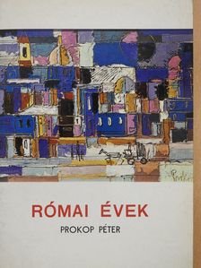 Prokop Péter - Római évek (dedikált példány) [antikvár]