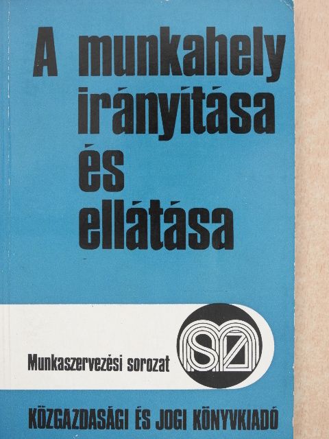Dr. Prodán Miklós - A munkahely irányítása és ellátása [antikvár]