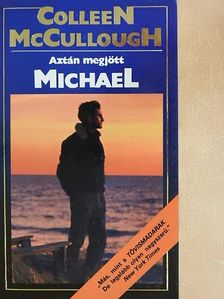 Colleen McCullough - Aztán megjött Michael [antikvár]