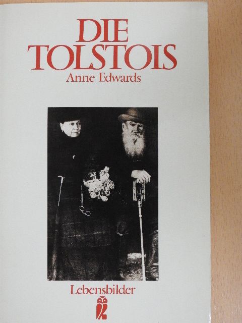 Anne Edwards - Die Tolstois [antikvár]
