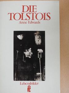 Anne Edwards - Die Tolstois [antikvár]