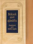 Bölcsek újabb ajándéka [antikvár]