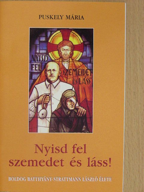 Puskely Mária - Nyisd fel szemedet és láss! [antikvár]