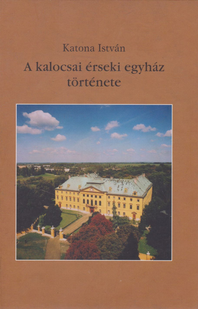 Katona István - A kalocsai érseki egyház története 2.kötet [antikvár]