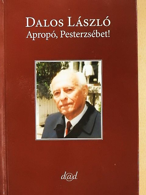 Dalos László - Apropó, Pesterzsébet! [antikvár]