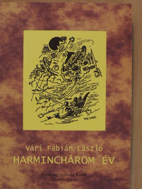 Vári Fábián László - Harminchárom év [antikvár]