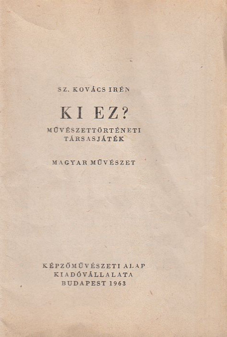 Sz. Kovács Irén - Ki ez? - Magyar művészet [antikvár]