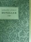 Szőllősy András - Arthur Honegger [antikvár]