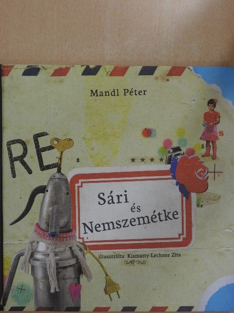 Mandl Péter - Sári és Nemszemétke [antikvár]