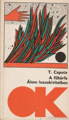 Truman Capote - A fűhárfa / Álom luxuskivitelben [antikvár]