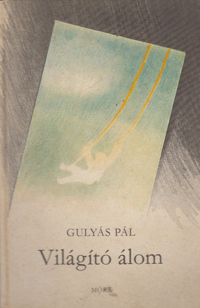 GULYÁS PÁL - Világító álom [antikvár]