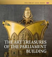 Bojtos Anikó-Dúzsi Éva-Rödönyi Rita-TÓTH TÍMEA - The Art Treasures of the Parliament Building