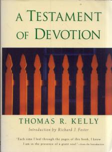 Thomas R. Kelly - A Testament of Devotion [antikvár]