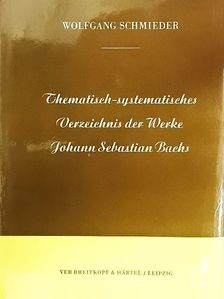 Johann Sebastian Bach - Thematisch-Systematisches Verzeichnis der Musikalischen Werke von Johann Sebastian Bach [antikvár]