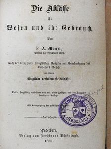 P. A. Maurel - Die Ablässe ihr Wesen und ihr Gebranch (gótbetűs) [antikvár]