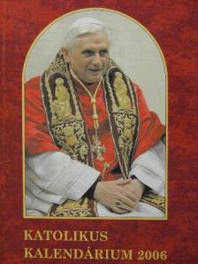 Benedek Elek - Katolikus kalendárium 2006 [antikvár]
