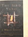 J. Wallis Martin - The Bird Yard [antikvár]