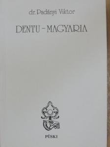 Dr. Padányi Viktor - Dentu-Magyaria [antikvár]