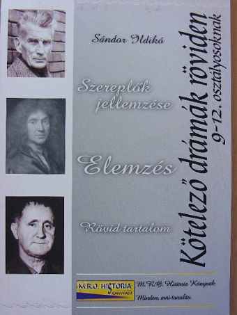 Sándor Ildikó - Kötelező drámák röviden 9-12. osztályosoknak [antikvár]
