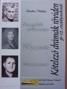 Sándor Ildikó - Kötelező drámák röviden 9-12. osztályosoknak [antikvár]