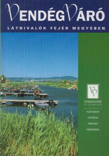 Kiss Erika - Látnivalók Fejér megyében [antikvár]