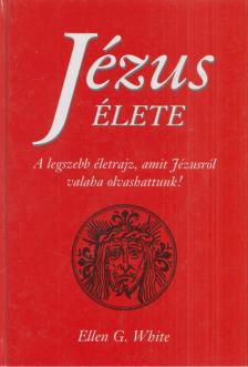 WHITE, ELLEN G. - Jézus élete [antikvár]