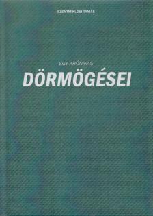Szentmiklósi Tamás - Egy krónikás dörmögései (dedikált) [antikvár]