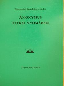 Kolozsvári Grandpierre Endre - Anonymus titkai nyomában [antikvár]