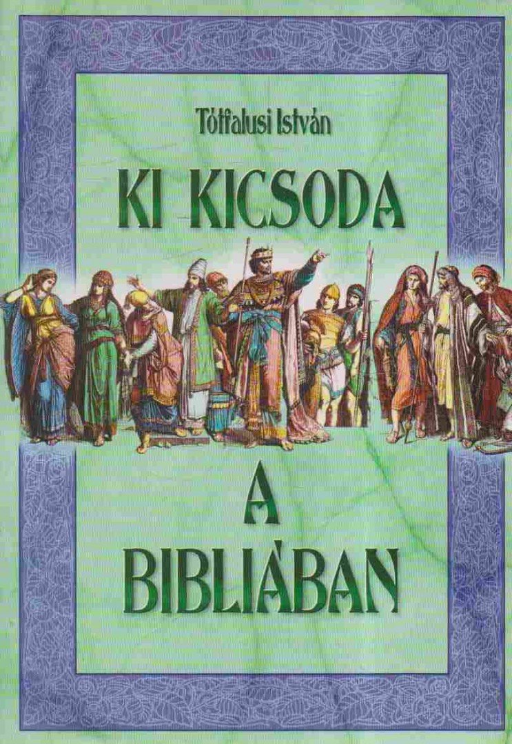 Tótfalusi István - Ki kicsoda a Bibliában [antikvár]