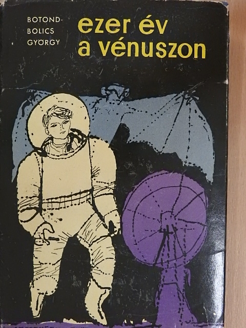Botond-Bolics György - Ezer év a Vénuszon [antikvár]