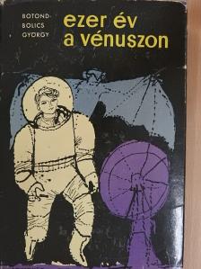 Botond-Bolics György - Ezer év a Vénuszon [antikvár]