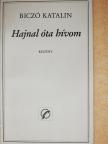 Biczó Katalin - Hajnal óta hívom (dedikált példány) [antikvár]