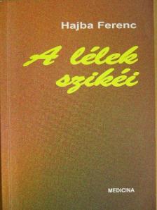 Hajba Ferenc - A lélek szikéi [antikvár]