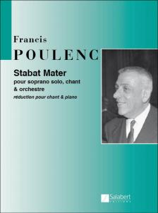 POULENC, FRANCAIS - STABAT MATER POUR SOPRANO SOLO, CHANT ET ORCHESTRE RÉD. POUR CHANT ET PIANO