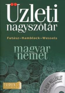 Futász - Hamblock - Wessels - Magyar-Német Üzleti nagyszótár + CD-ROM melléklet