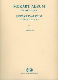 MOZART,W.A - MOZART ALBUM HEGEDŰSÖKNEK V.SZONÁTATÉTELEK HEGEDŰRE ÉS ZONGORÁRA (DOBSZAY)