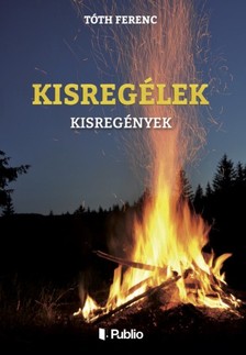 Tóth Ferenc - Kisregélek [eKönyv: epub, mobi]